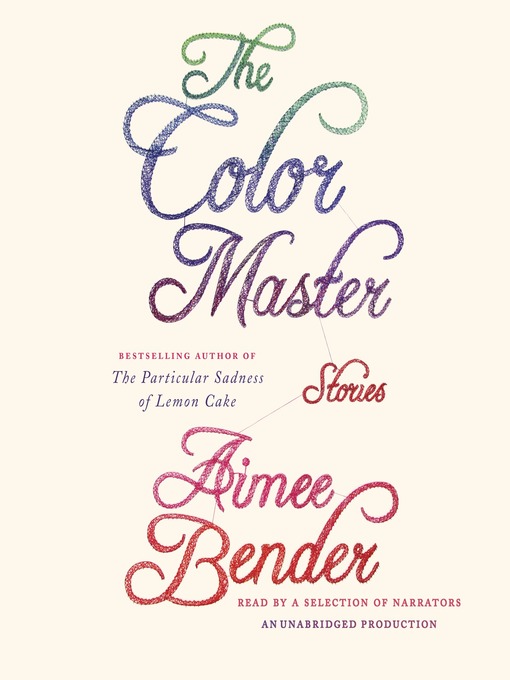 Aimee Bender创作的The Color Master作品的详细信息 - 可供借阅